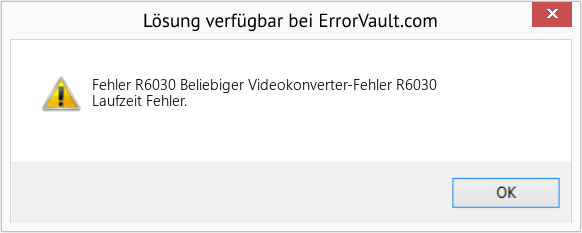 Fix Beliebiger Videokonverter-Fehler R6030 (Error Fehler R6030)