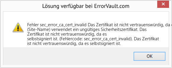 Fix Das Zertifikat ist nicht vertrauenswürdig, da es selbstsigniert ist (Error Fehler sec_error_ca_cert_invalid)