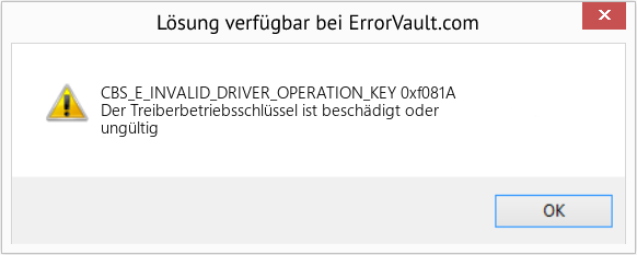 Fix 0xf081A (Error CBS_E_INVALID_DRIVER_OPERATION_KEY)