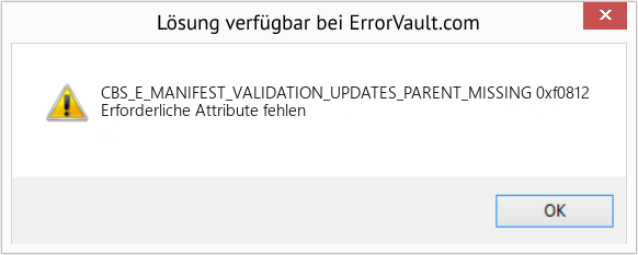 Fix 0xf0812 (Error CBS_E_MANIFEST_VALIDATION_UPDATES_PARENT_MISSING)