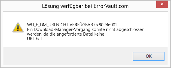 Fix 0x80246001 (Error WU_E_DM_URLNICHT VERFÜGBAR)