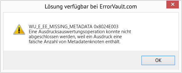 Fix 0x8024E003 (Error WU_E_EE_MISSING_METADATA)