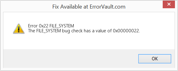 Fix FILE_SYSTEM (Error Error 0x22)