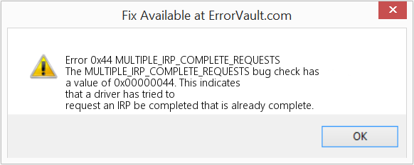 Fix MULTIPLE_IRP_COMPLETE_REQUESTS (Error Error 0x44)