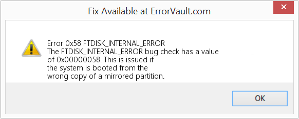 Fix FTDISK_INTERNAL_ERROR (Error Error 0x58)