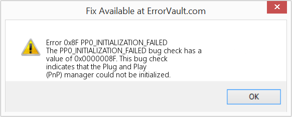 Fix PP0_INITIALIZATION_FAILED (Error Error 0x8F)
