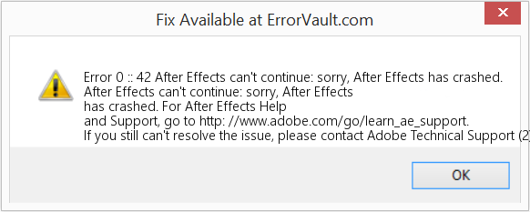 Fix After Effects can't continue: sorry, After Effects has crashed. (Error Code 0 :: 42)