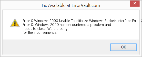 Fix Windows 2000 Unable To Initialize Windows Sockets Interface Error Code 0 (Error Code 0)