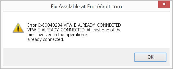 Fix VFW_E_ALREADY_CONNECTED (Error Code 0x80040204)