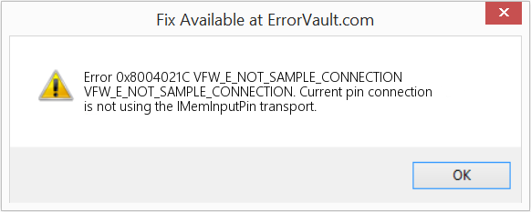 Fix VFW_E_NOT_SAMPLE_CONNECTION (Error Code 0x8004021C)
