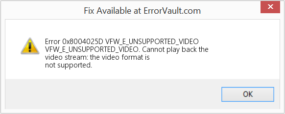 Fix VFW_E_UNSUPPORTED_VIDEO (Error Code 0x8004025D)