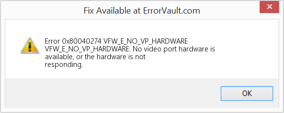 Fix VFW_E_NO_VP_HARDWARE (Error Code 0x80040274)