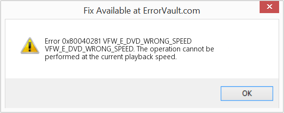Fix VFW_E_DVD_WRONG_SPEED (Error Code 0x80040281)