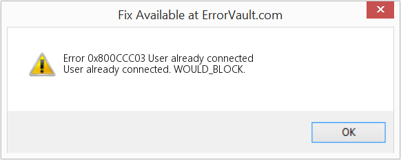 Fix User already connected (Error Code 0x800CCC03)