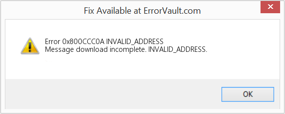 Fix INVALID_ADDRESS (Error Code 0x800CCC0A)