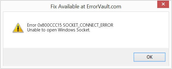 Fix SOCKET_CONNECT_ERROR (Error Code 0x800CCC15)