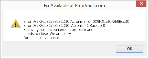 Fix Acronis Error 0X9F2C53C72E8Bcd30 (Error Code 0x9F2C53C72E8BCD30)