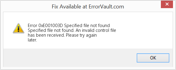 Fix Specified file not found (Error Code 0xE001003D)