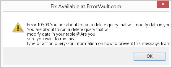 Fix You are about to run a delete query that will modify data in your table (Error Code 10503)