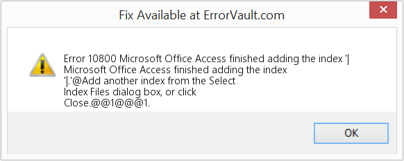 Download Error <?php echo $number; ?> (Microsoft Office Access finished adding the index '|) Repair Tool Fix Microsoft Office Access finished adding the index '| (Error Code 10800)
