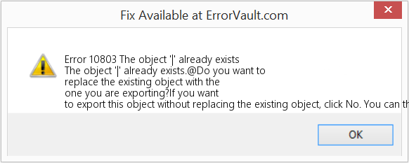 Fix The object '|' already exists (Error Code 10803)