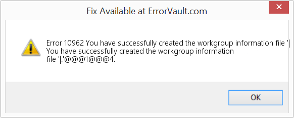 Fix You have successfully created the workgroup information file '| (Error Code 10962)
