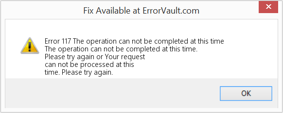 Fix The operation can not be completed at this time (Error Code 117)