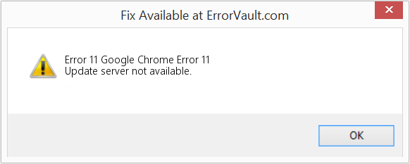 Fix Google Chrome Error 11 (Error Code 11)