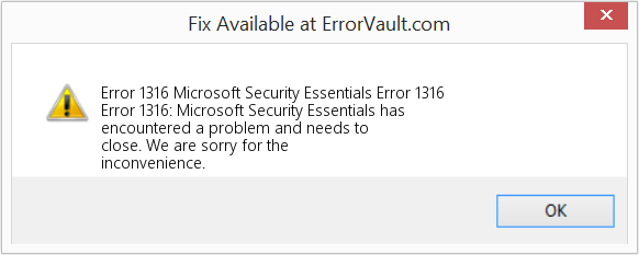 Fix Microsoft Security Essentials Error 1316 (Error Code 1316)