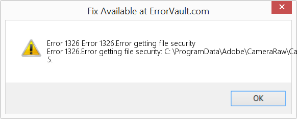 Fix Error 1326.Error getting file security (Error Code 1326)