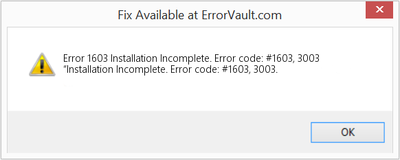 Fix Installation Incomplete. Error code: #1603, 3003 (Error Code 1603)