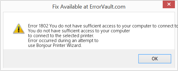 Fix You do not have sufficient access to your computer to connect to the selected printer (Error Code 1802)