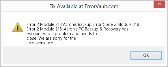 Fix Acronis Backup Error Code 2 Module 218 (Error Code 2 Module 218)