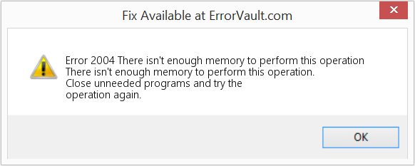 Fix There isn't enough memory to perform this operation (Error Code 2004)