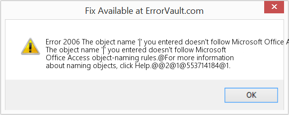 Fix The object name '|' you entered doesn't follow Microsoft Office Access object-naming rules (Error Code 2006)