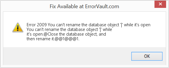Fix You can't rename the database object '|' while it's open (Error Code 2009)