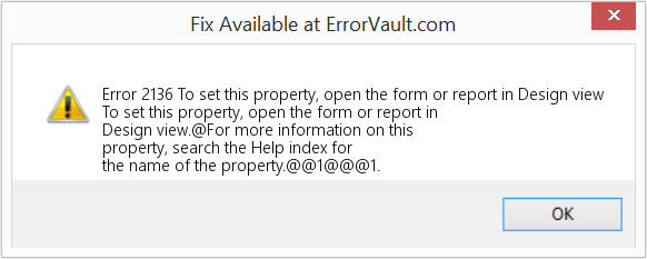Fix To set this property, open the form or report in Design view (Error Code 2136)
