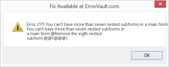 Fix You can't have more than seven nested subforms in a main form (Error Code 2171)