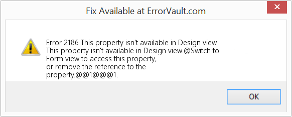 Fix This property isn't available in Design view (Error Code 2186)
