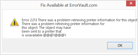 Fix There was a problem retrieving printer information for this object (Error Code 2213)