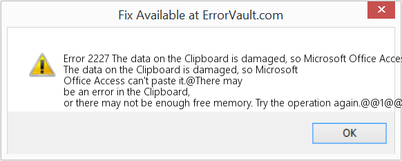 Fix The data on the Clipboard is damaged, so Microsoft Office Access can't paste it (Error Code 2227)
