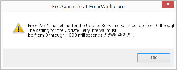 Fix The setting for the Update Retry Interval must be from 0 through 1,000 milliseconds (Error Code 2272)