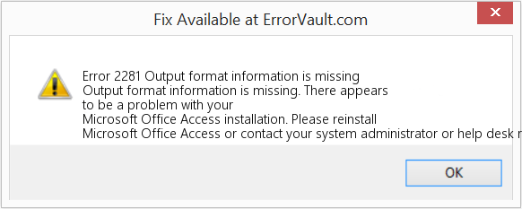 Fix Output format information is missing (Error Code 2281)