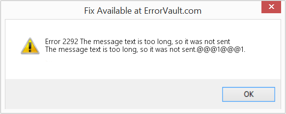 How To Fix Error 2292 The Message Text Is Too Long So It Was Not Sent The Message Text Is Too Long So It Was Not Sent 1 1