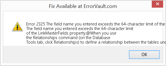 Fix The field name you entered exceeds the 64-character limit of the LinkMasterFields property (Error Code 2325)