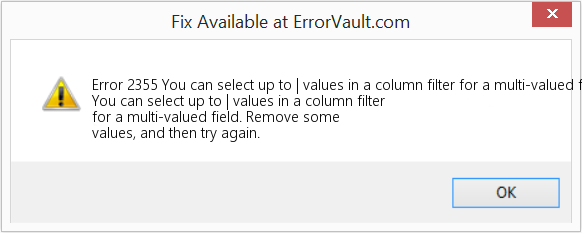 Fix You can select up to | values in a column filter for a multi-valued field (Error Code 2355)