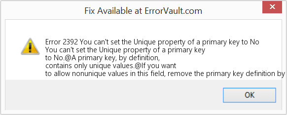 Fix You can't set the Unique property of a primary key to No (Error Code 2392)