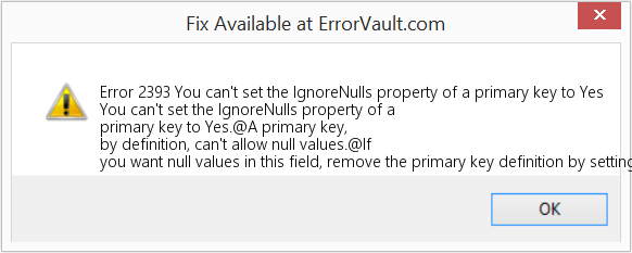 Fix You can't set the IgnoreNulls property of a primary key to Yes (Error Code 2393)