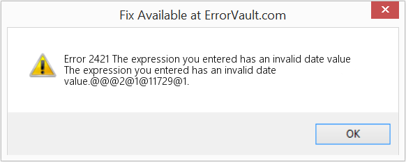 Fix The expression you entered has an invalid date value (Error Code 2421)