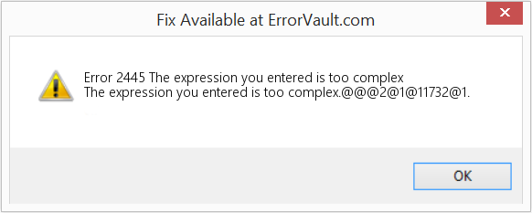 Fix The expression you entered is too complex (Error Code 2445)